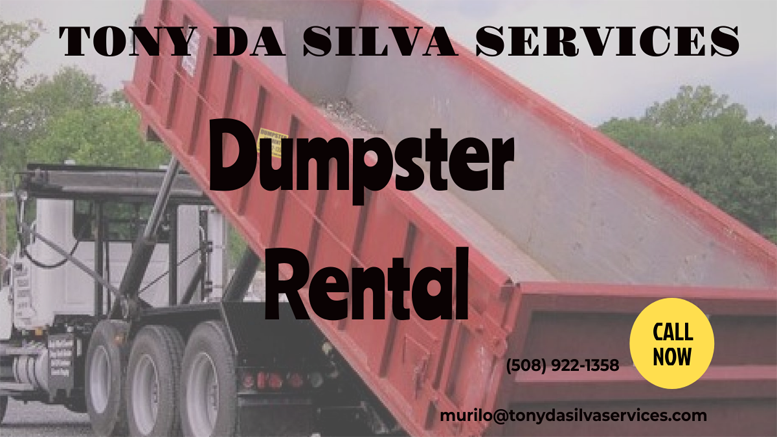 Need to rent dumpster? – Tony da Silva Services